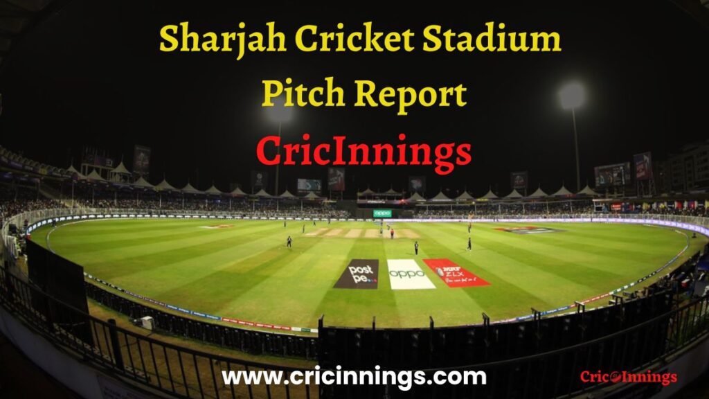 Sharjah Cricket Stadium Pitch Report