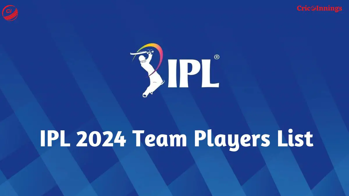 IPL 2024 Team Players List