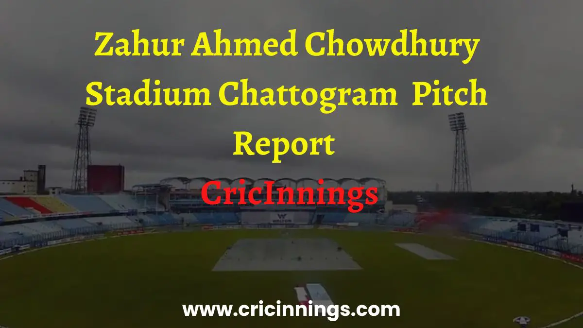 Zahur Ahmed Chowdhury Stadium Chattogram Pitch Report in Hindi